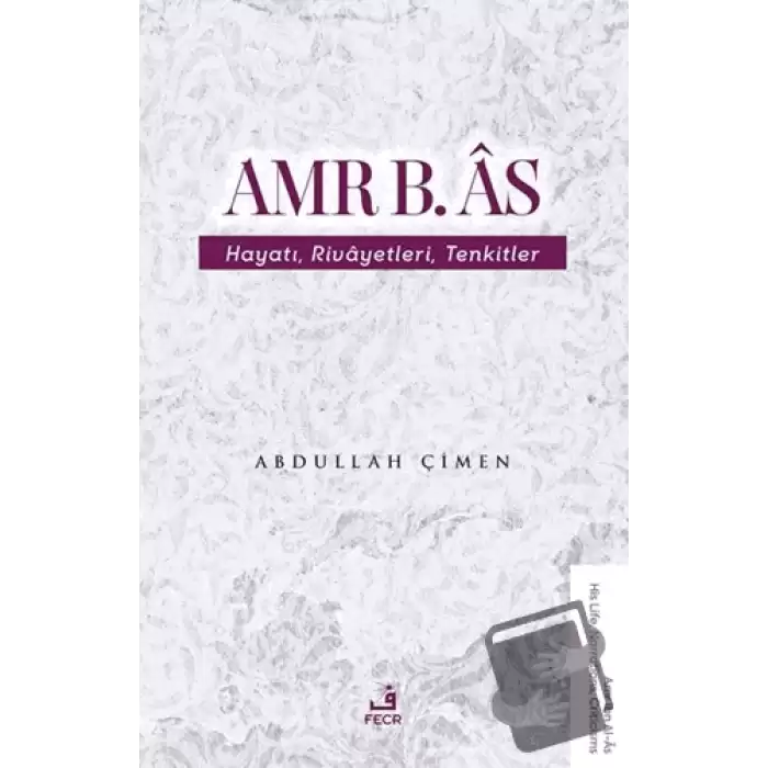 Amr b. Âs Hayatı Rivâyetleri Tenkitler