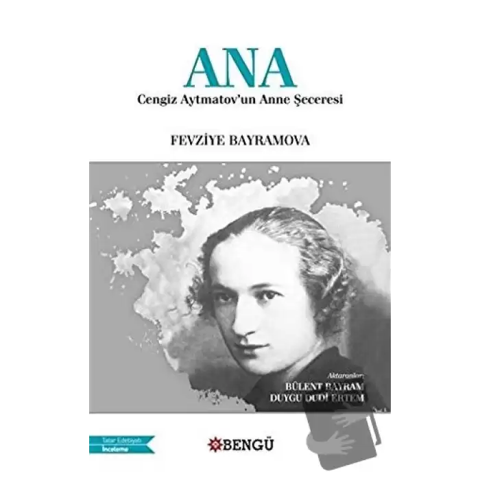 Ana - Cengiz Aytmatovun Anne Şeceresi