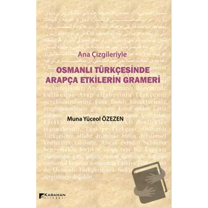 Ana Çizgileriyle Osmanlı Türkçesinde Arapça Etkilerin Grameri