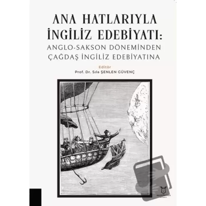 Ana Hatlarıyla İngiliz Edebiyatı: Anglo-Sakson Döneminden Çağdaş İngiliz Edebiyatına