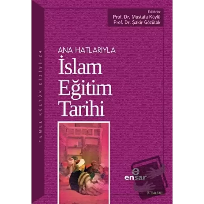 Ana Hatlarıyla İslam Eğitim Tarihi