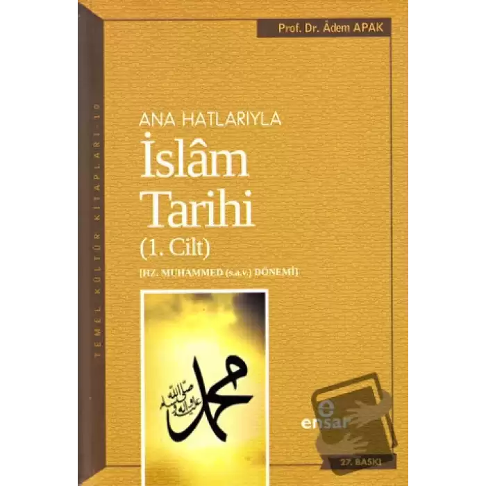 Ana Hatlarıyla İslam Tarihi (1. Cilt)