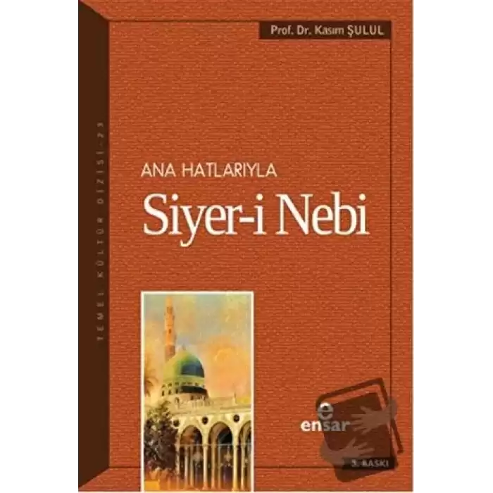 Ana Hatlarıyla Siyer-i Nebi (a.s)