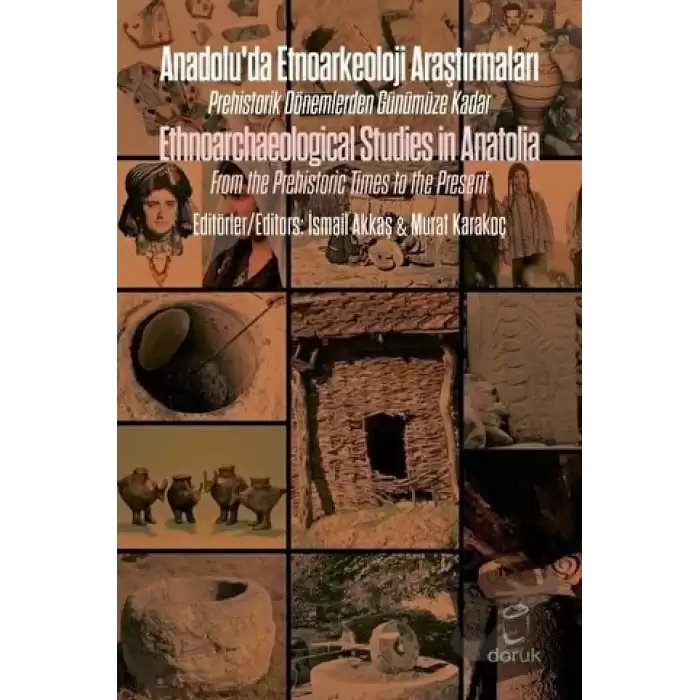 Anadoluda Etnoarkeoloji Araştırmaları - Ethnoarchaeological Studies in Anatolia