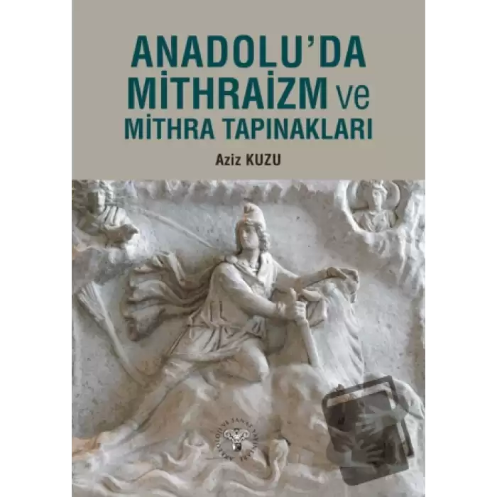 Anadoluda Mithraizm ve Mitra Tapınakları