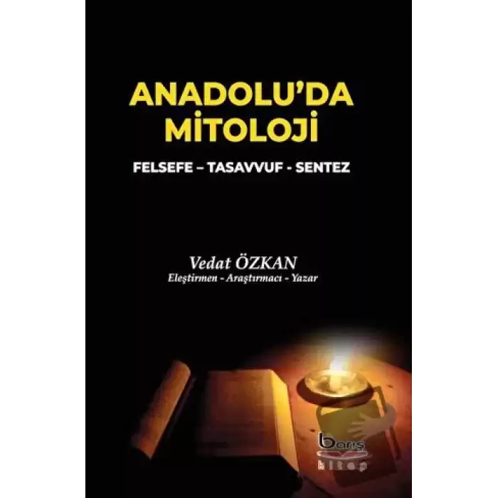 Anadoluda Mitoloji - Felsefe - Tasavvuf - Sentez