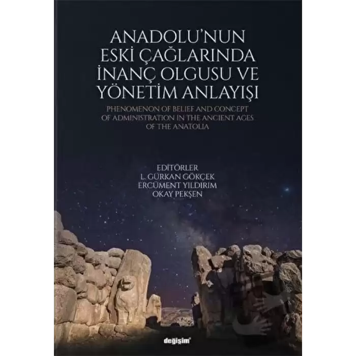 Anadolunun Eski Çağlarında İnanç Olgusu ve Yönetim Anlayışı