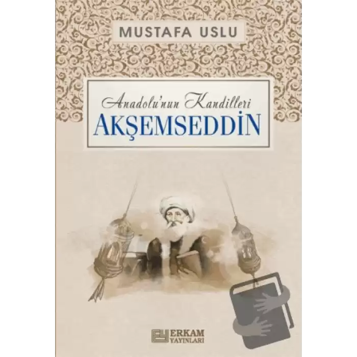 Anadolunun Kandilleri - Akşemseddin