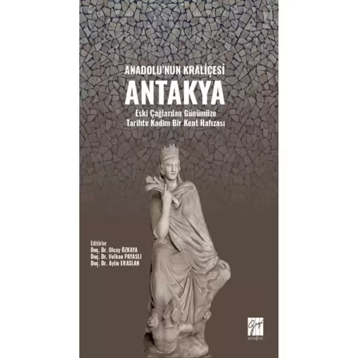 Anadolunun Kraliçesi Antakya