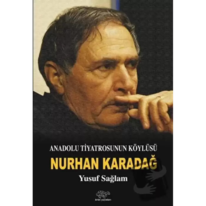 Anadolu Tiyatrosunun Köylüsü: Nurhan Karadağ