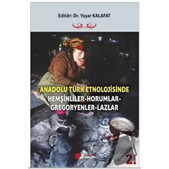 Anadolu Türk Etnolojisinde Hemşinliler - Horumlar - Gregoryenler - Lazlar