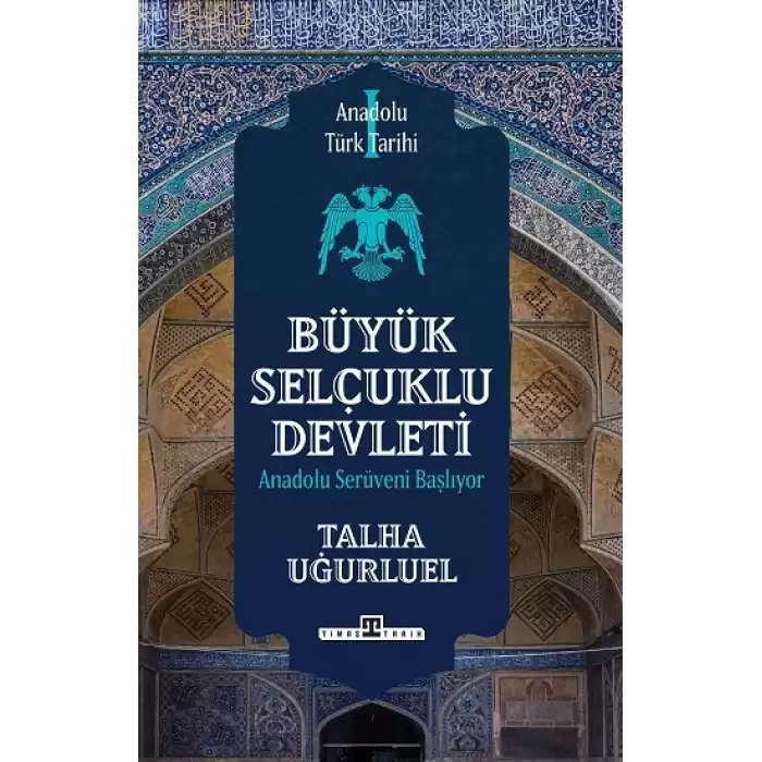 Anadolu Türk Tarihi 1 - Büyük Selçuklu Devleti