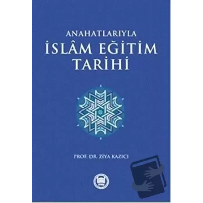 Anahatlarıyla İslam Eğitim Tarihi