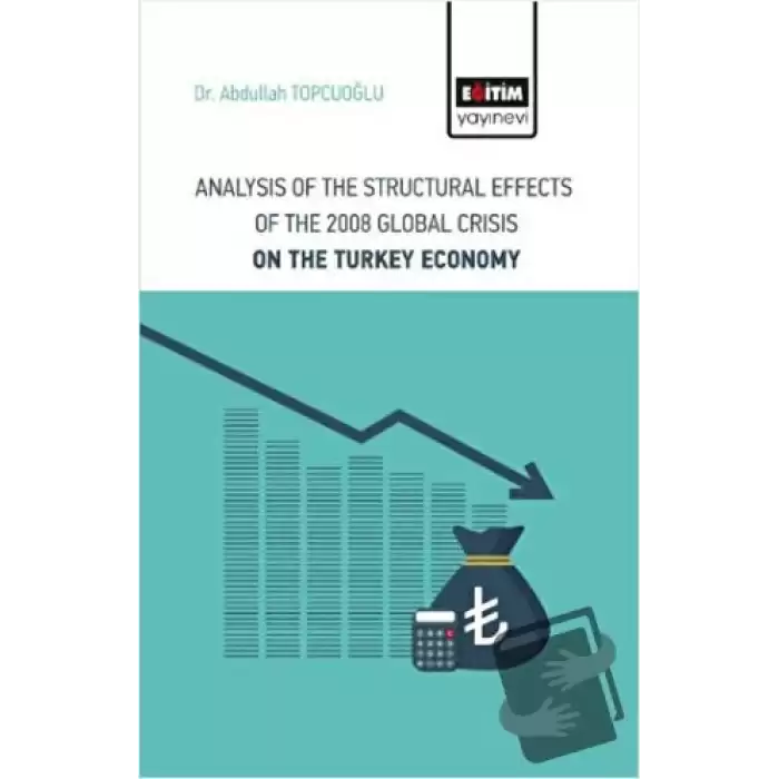 Analysis Of The Structural Effects Of The 2008 Global Crisis On The Turkey Economy