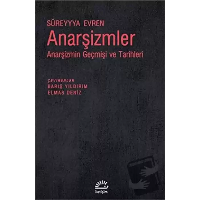 Anarşizmler: Anarşizmin Geçmişi ve Tarihleri