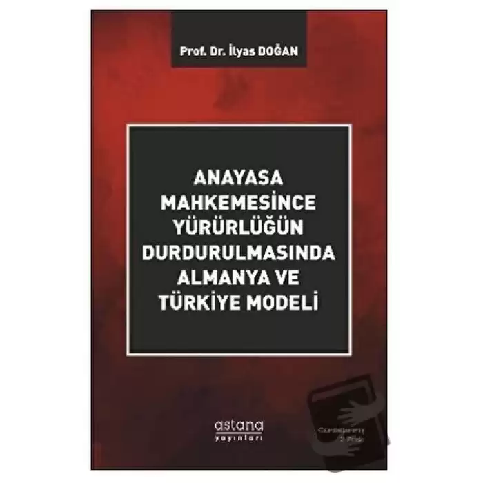 Anayasa Mahkemesince Yürürlüğün Durdurulmasında Almanya ve Türkiye Modeli