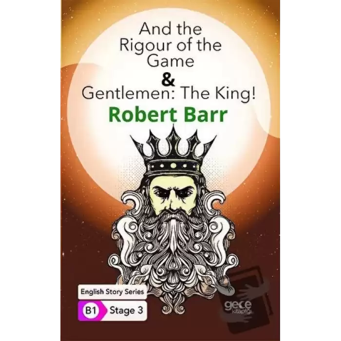 And the Rigour of the Game - Gentlemen: The King - İngilizce Hikayeler B1 Stage 3