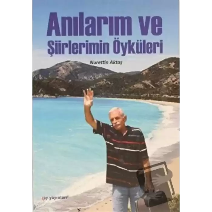 Anılarım ve Şiirlerimin Öyküleri