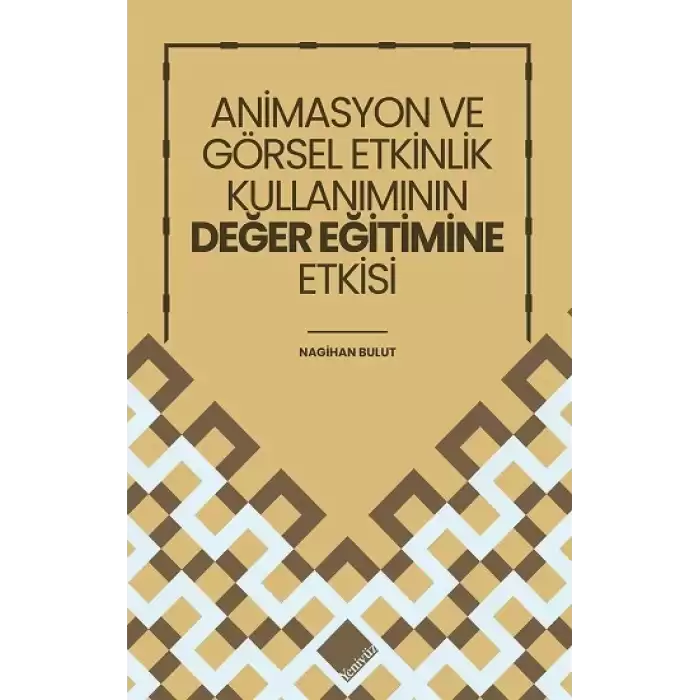 Animasyon Ve Görsel Etkinlik Kullanımının Değer Eğitimine Etkisi