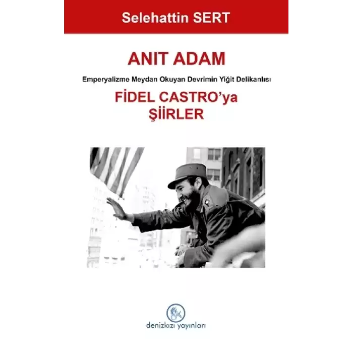 Anıt Adam Fidel Castro’ya Şiirler