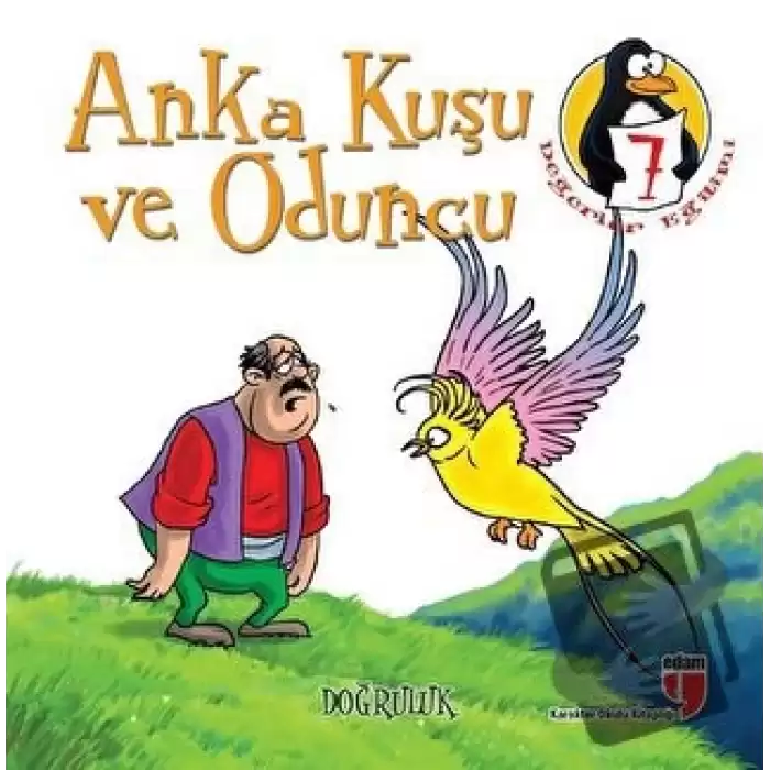 Anka Kuşu ve Oduncu - Doğruluk