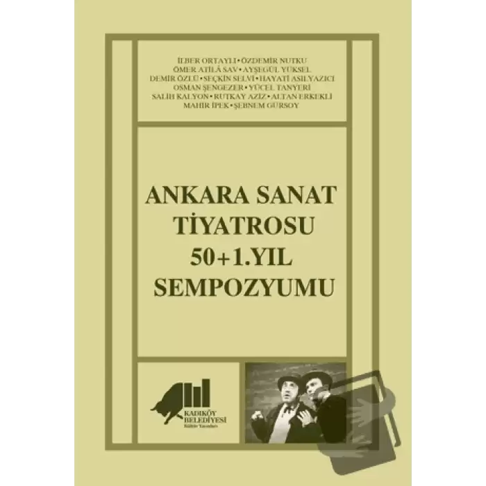 Ankara Sanat Tiyatrosu 50+1. Yıl Sempozyumu