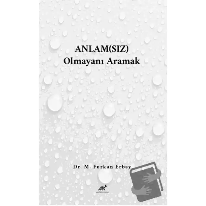 Anlam(sız) Olmayanı Aramak