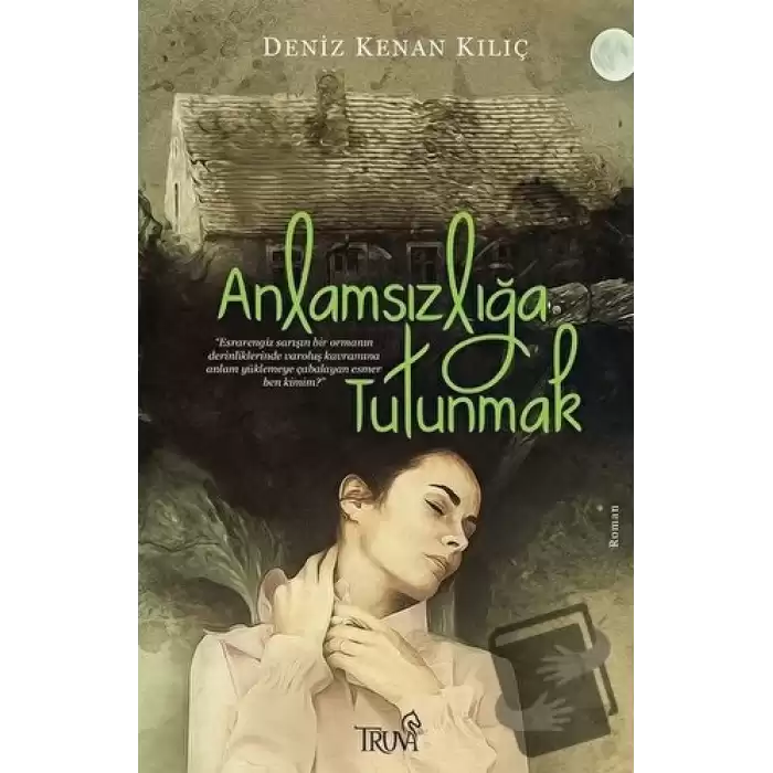 Anlamsızlığa Tutunmak