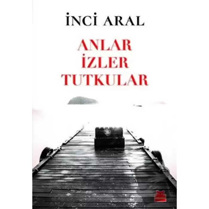 Anlar İzler Tutkular