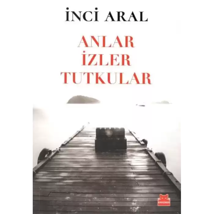 Anlar İzler Tutkular