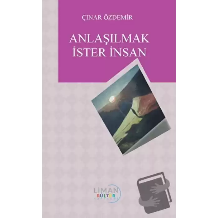 Anlaşılmak İster İnsan