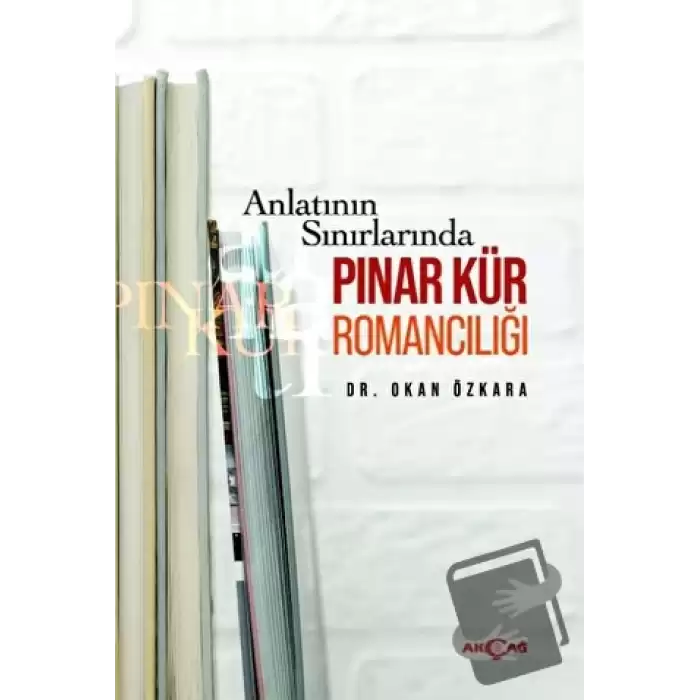 Anlatının Sınırlarında Pınar Kür Romancılığı