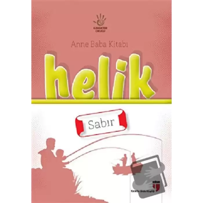 Anne Baba Kitabı: Helik - Sabır