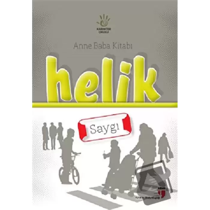 Anne Baba Kitabı: Helik - Saygı