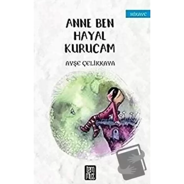 Anne Ben Hayal Kurucam