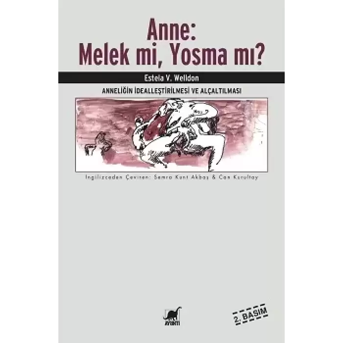 Anne: Melek mi, Yosma mı? Anneliğin İdealleştirilmesi ve Alçaltılması