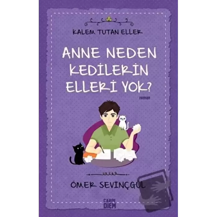 Anne Neden Kedilerin Elleri Yok? - Kalem Tutan Eller