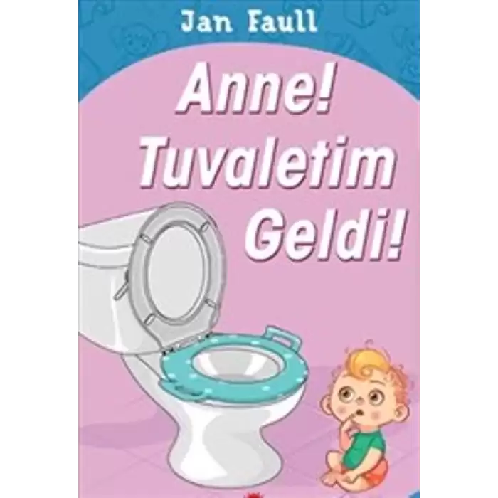 Anne! Tuvaletim Geldi!