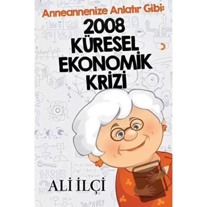 Anneannenize Anlatır Gibi: 2008 Küresel Ekonomik Krizi