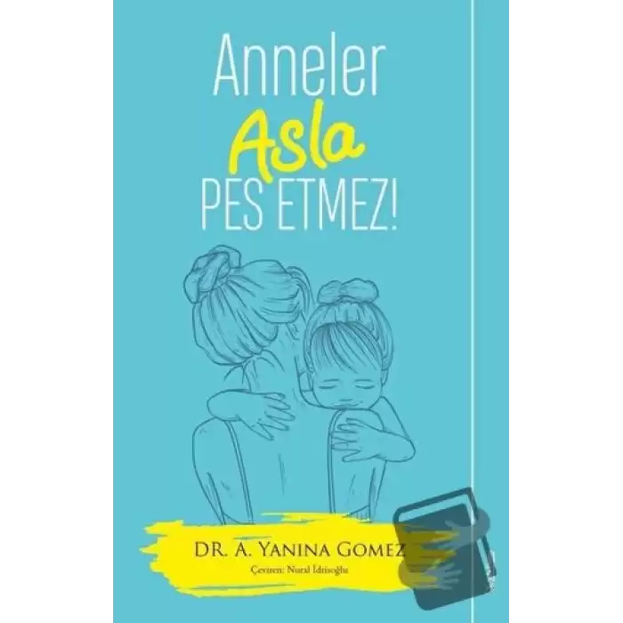 Anneler Asla Pes Etmez!