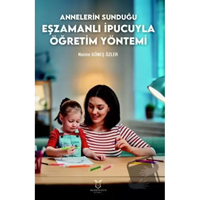 Annelerin Sunduğu Eşzamanlı İpucuyla Öğretim Yöntemi