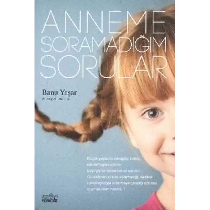 Anneme Soramadığım Sorular