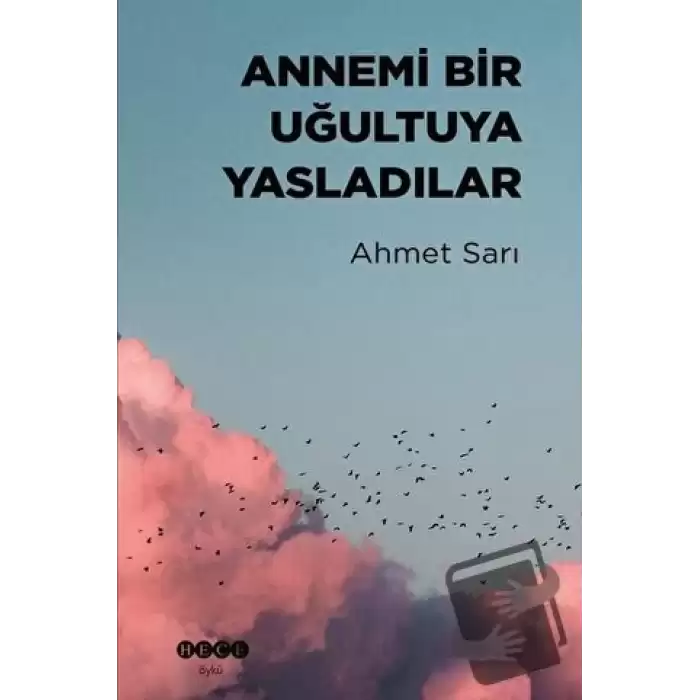 Annemi Bir Uğultuya Yasladılar