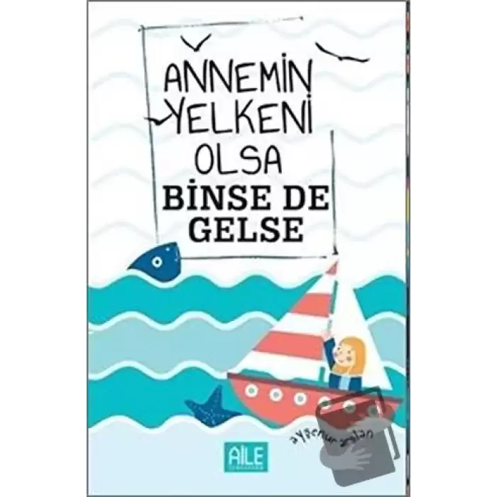 Annemin Yelkeni Olsa Binse de Gelse