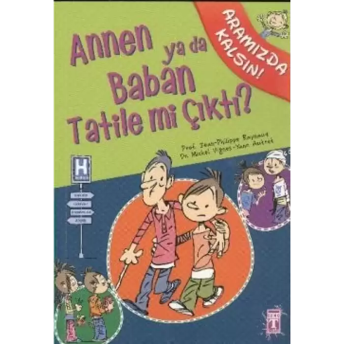 Annen ya da Baban Tatile mi Çıktı?