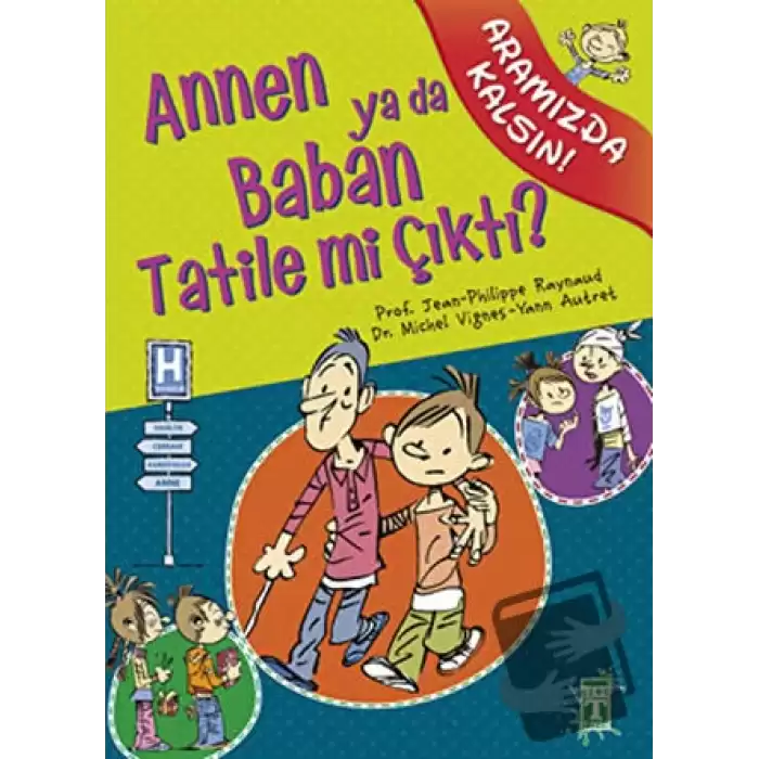 Annen ya da Baban Tatile mi Çıktı?