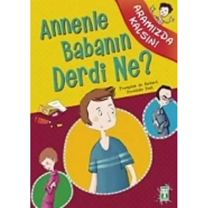 Annenle Babanın Derdi Ne?