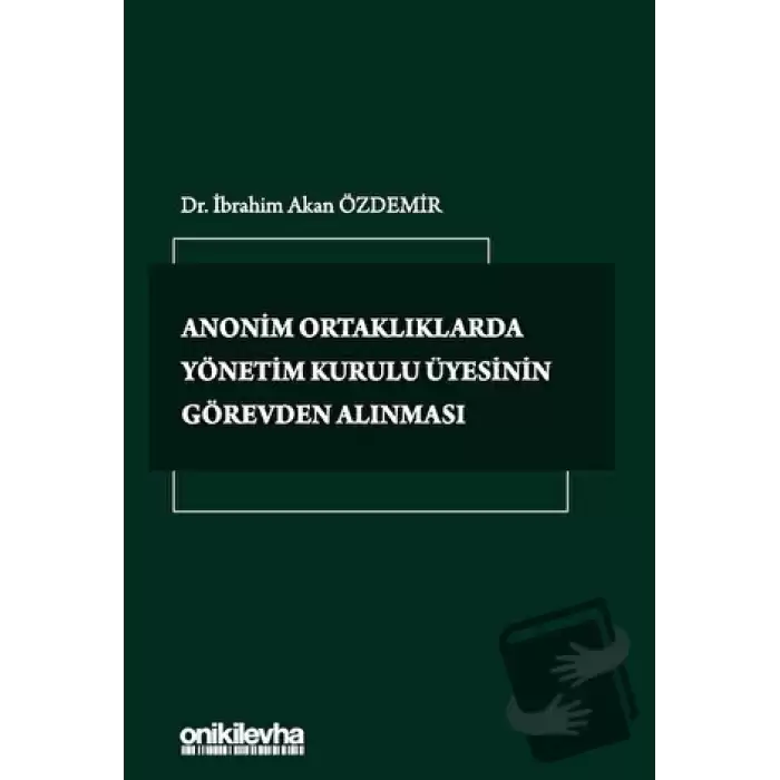 Anonim Ortaklıklarda Yönetim Kurulu Üyesinin Görevden Alınması (Ciltli)