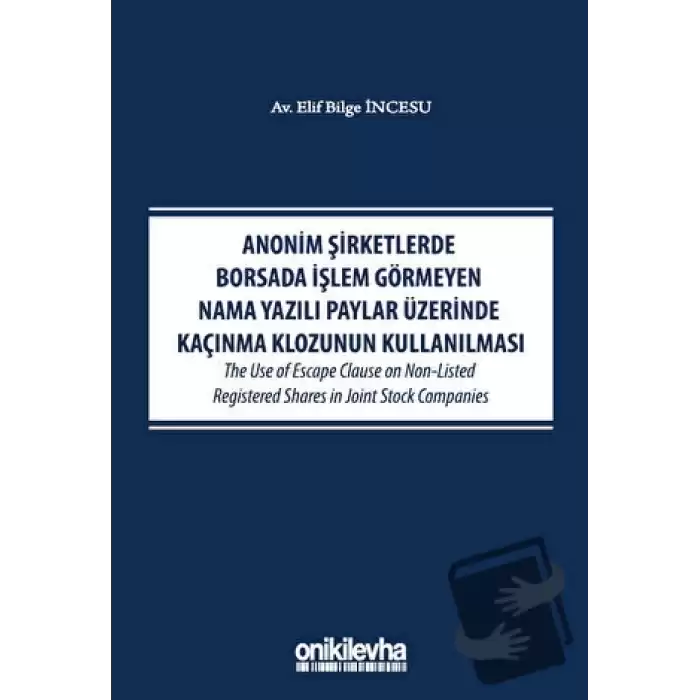 Anonim Şirketlerde Borsada İşlem Görmeyen Nama Yazılı Paylar Üzerinde Kaçınma Klozunun Kullanılması