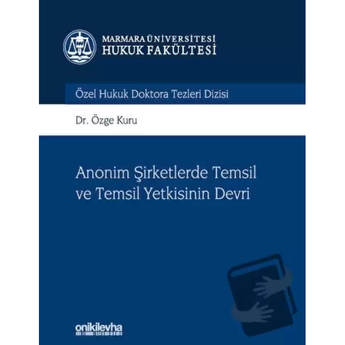 Anonim Şirketlerde Temsil ve Temsil Yetkisinin Devri (Ciltli)